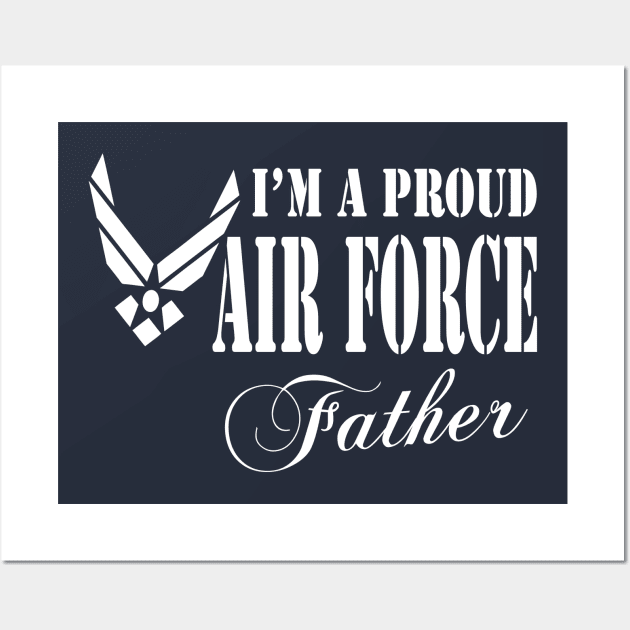 Best Gift for Papa - I am a Proud Air Force Father Wall Art by chienthanit